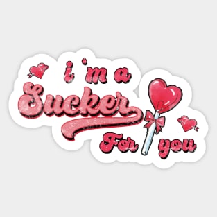 I'm a Sucker for you Sticker